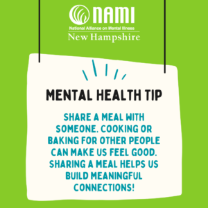 Mental Health Tip - Share a meal with someone. Cooking or baking for other people can make us feel good. Sharing a meal helps us build meaningful connections!