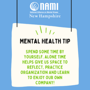 Mental Health Tip - Spend some time by yourself. Alone time helps give us space to reflect, practice organization and learn to enjoy our own company!