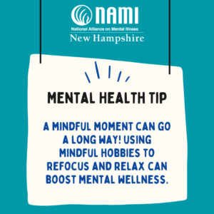Mental Health Tip - A mindful moment can go a long way! Using mindful hobbies to refocus and relax can boost mental wellness.