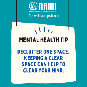 Mental Health Tip - Declutter one space, keeping a clear space can help yo clear your mind.