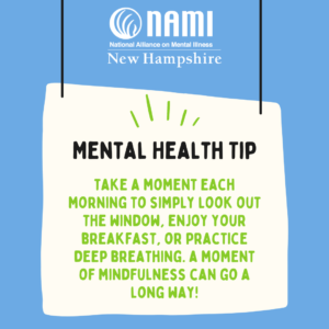 Mental Health Tip - Take a moment each morning to simply look out the window, enjoy your breakfast, or practice deep breathing. A moment of mindfulness can go a long way!