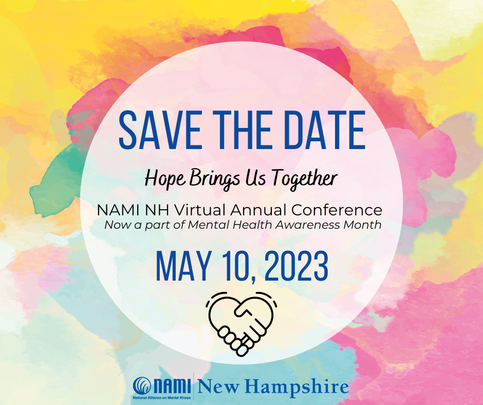 Save the date - Hope brings us together. NAMI NH Virtual Annual Conference - May 10, 2023
