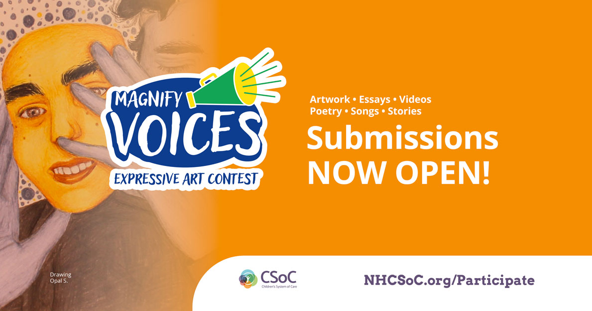 Magnify Voices Expressive Art Contest - Artwork, Essays, Videos, Poetry, Songs, Stories. Submissions now open! NHCSoC.org/Participate