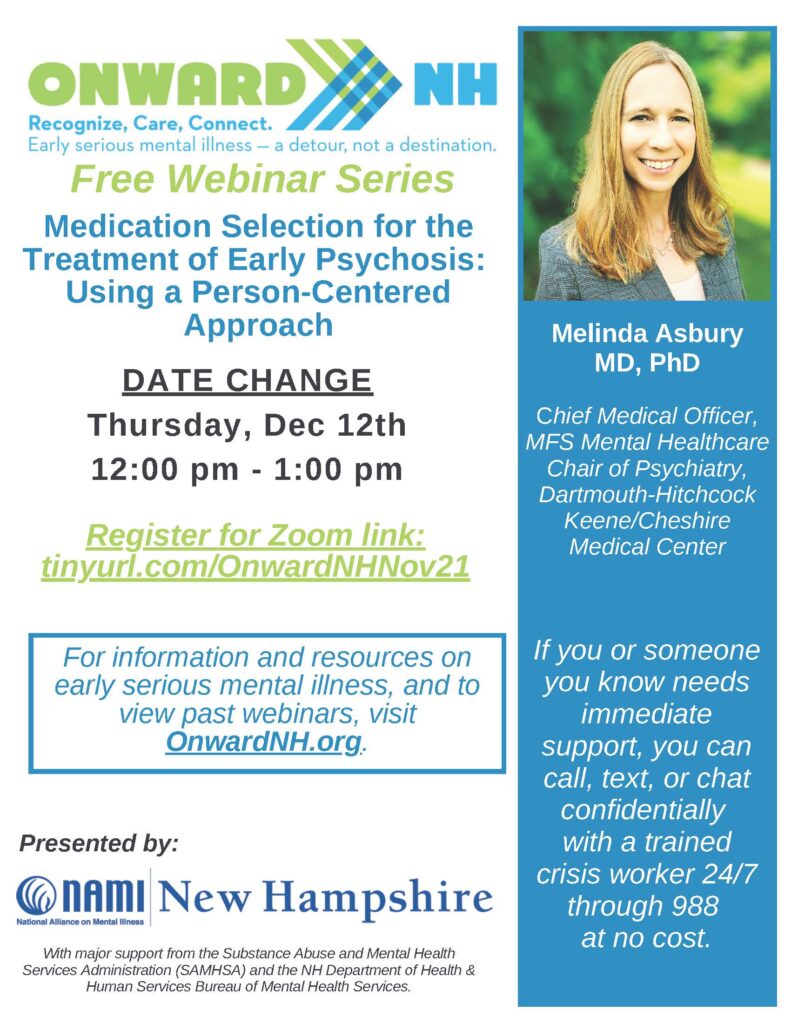 Onward NH Free Webinar Series Medication Selection for the Treatment of Early Psychosis: Using a Person-Centered Approach - Register at tinyurl.com/OnwardNHNov21