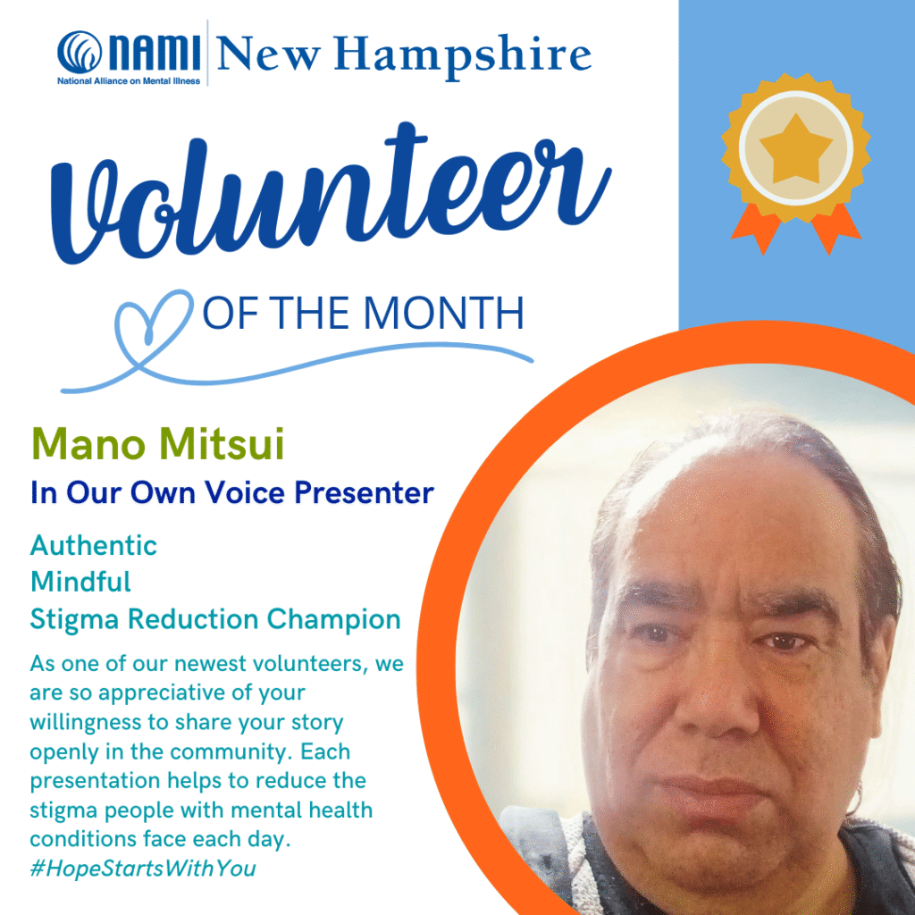 A graphic depicting NAMI NH October 2025 Volunteer of the Month, Mano Mitsui.