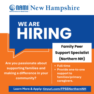 We are hiring - Family Peer Support Specialist - Northern NH