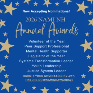Now Accepting Nominations - 2026 NAMI NH Annual Awards - Click here to submit your nomination